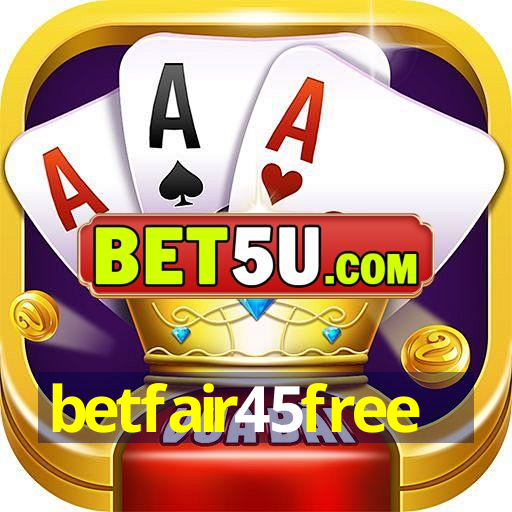 betfair45free