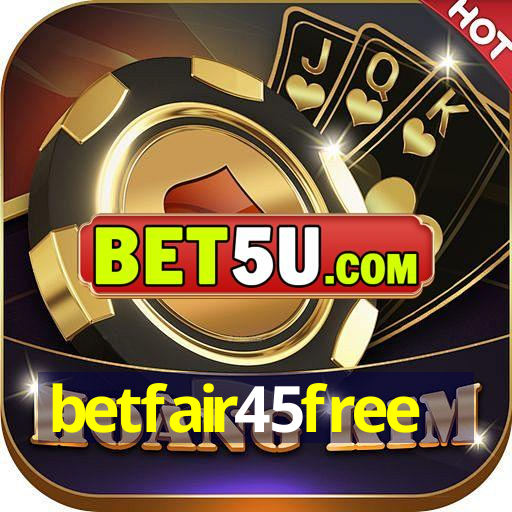 betfair45free