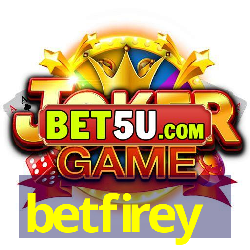 betfirey