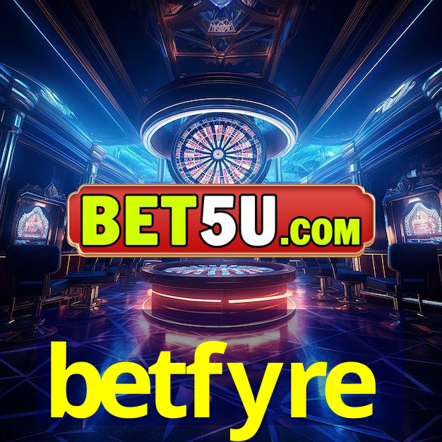 betfyre