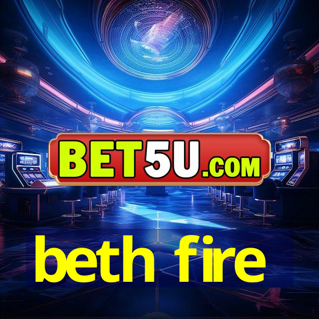 beth fire