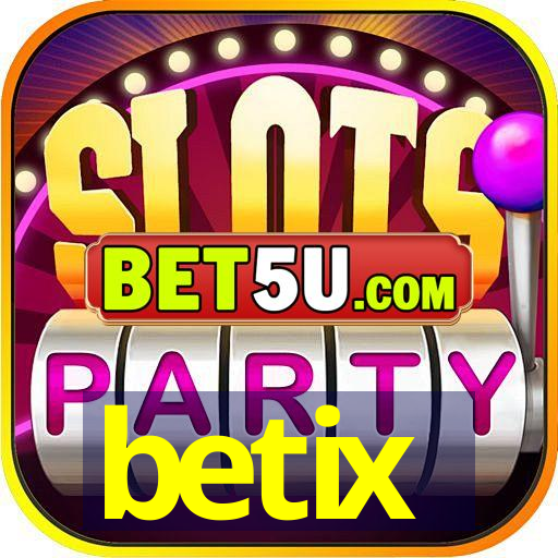 betix