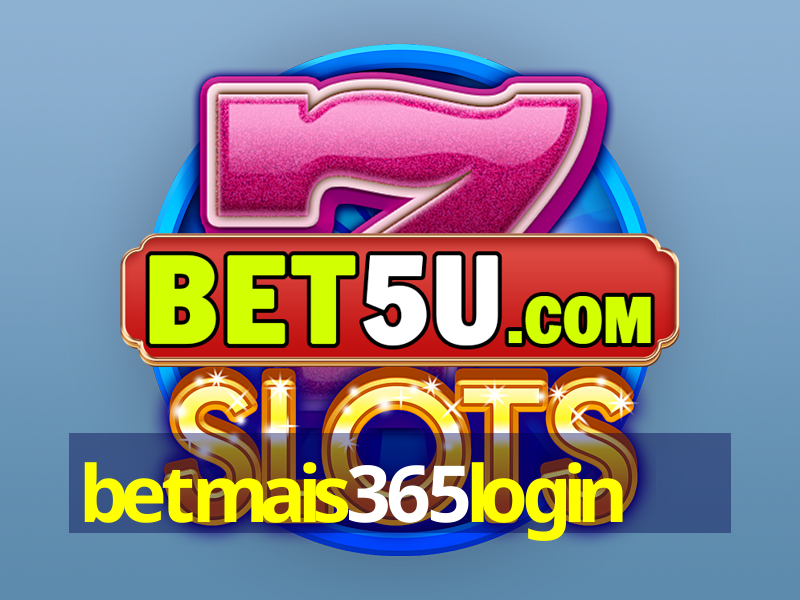 betmais365login