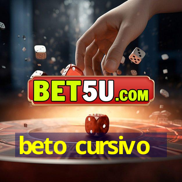 beto cursivo