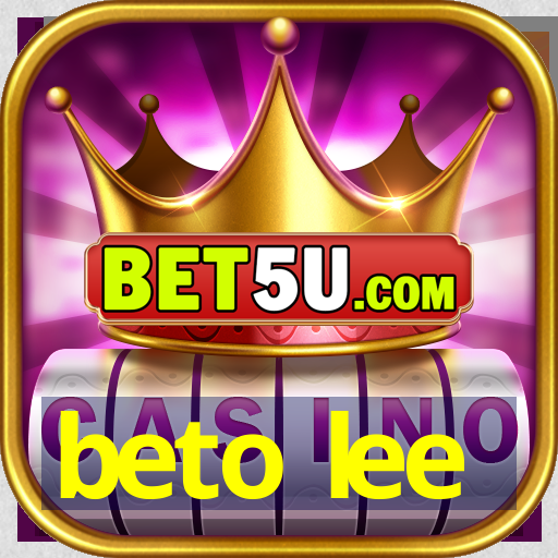 beto lee