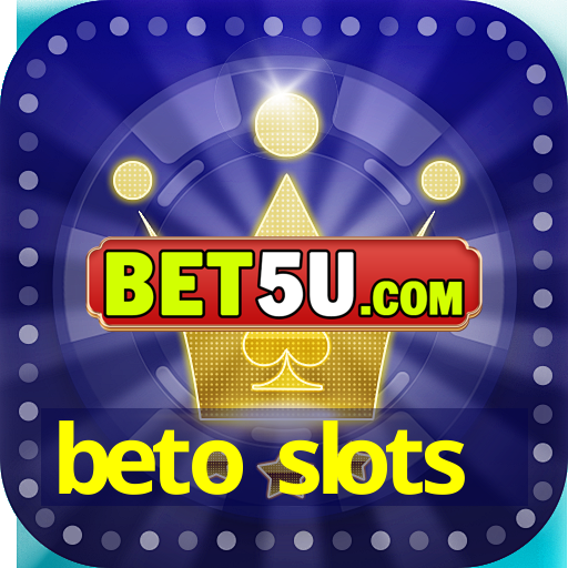 beto slots