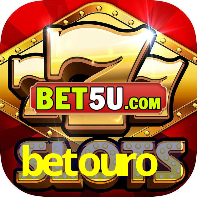 betouro