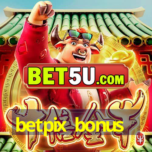 betpix bonus