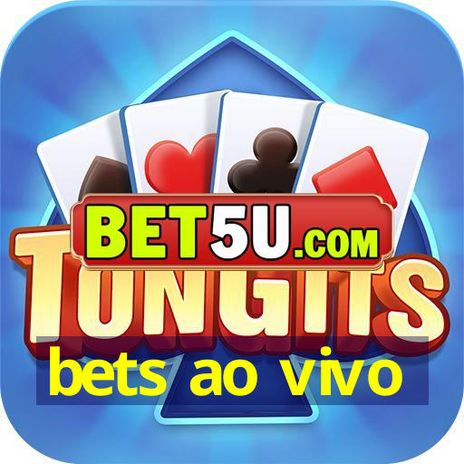 bets ao vivo