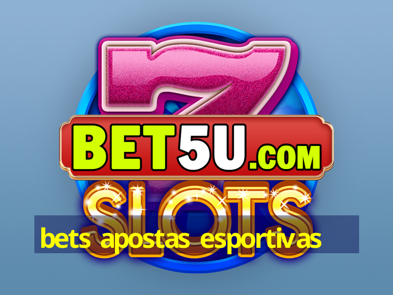 bets apostas esportivas