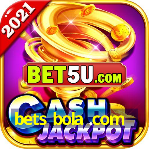 bets bola .com