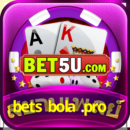 bets bola .pro