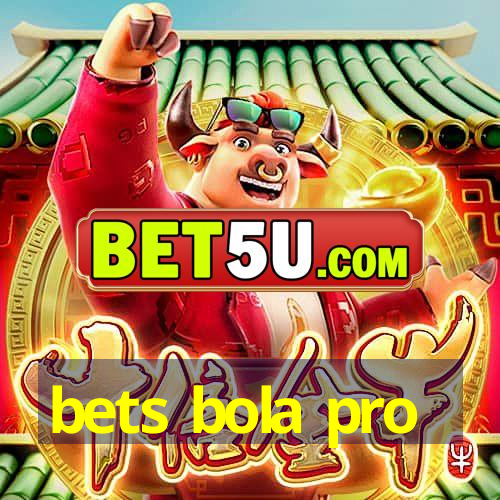 bets bola pro