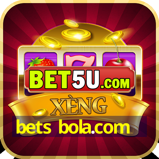 bets bola.com