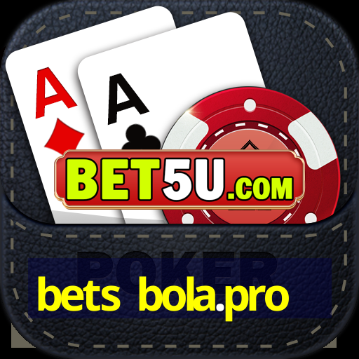 bets bola.pro