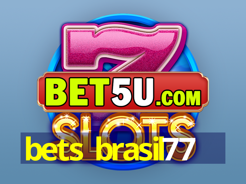 bets brasil77