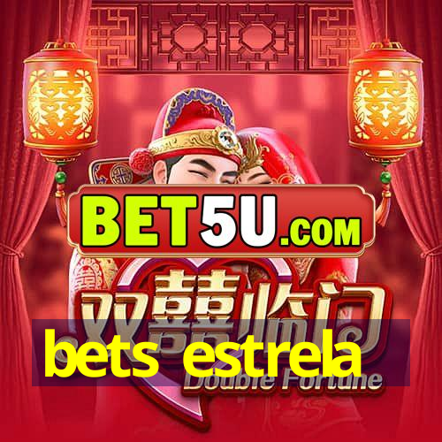 bets estrela