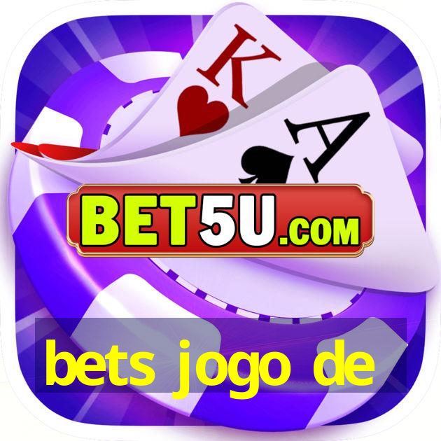 bets jogo de