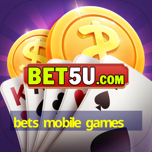 bets mobile games