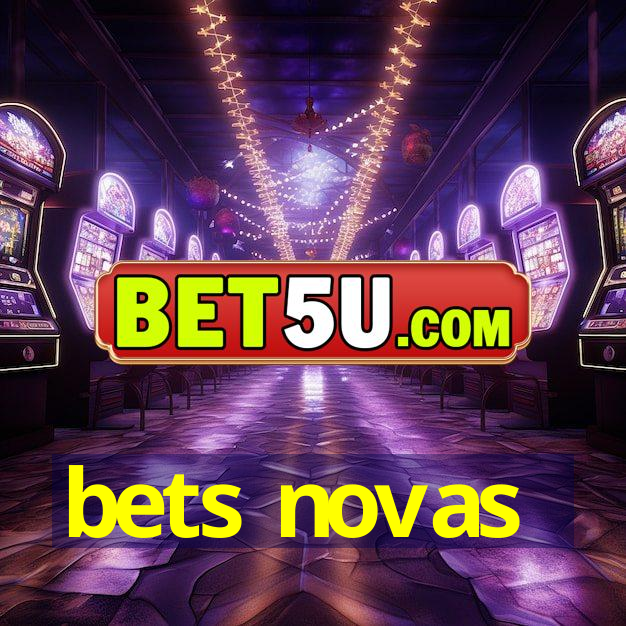 bets novas