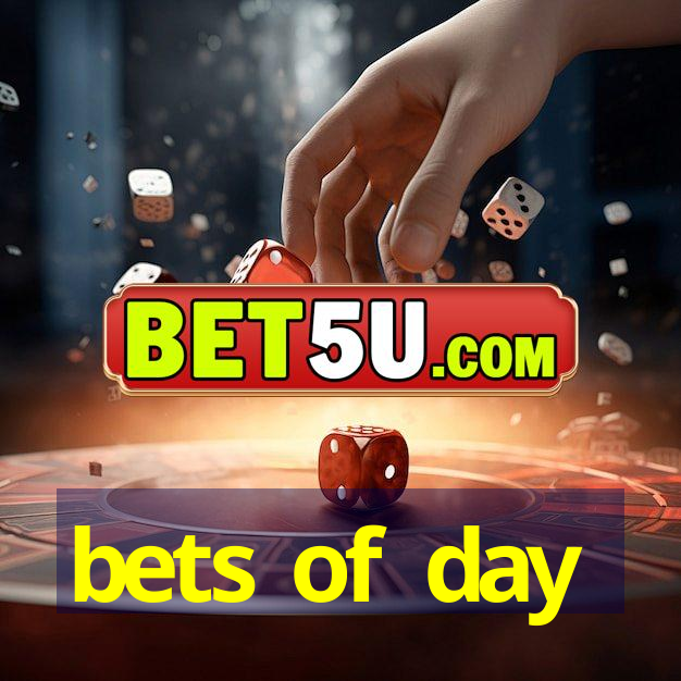 bets of day