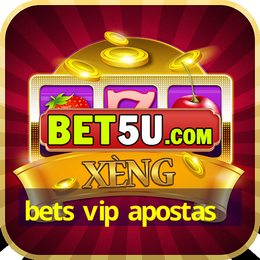 bets vip apostas