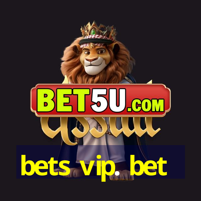 bets vip. bet