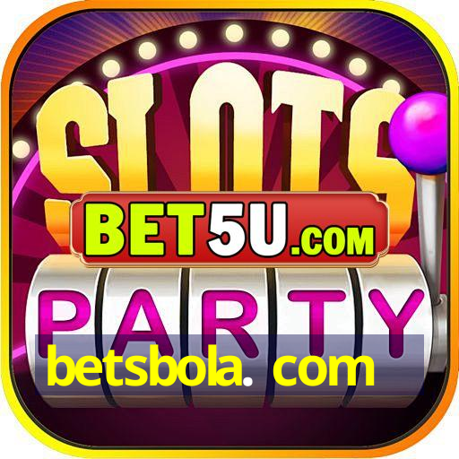 betsbola. com