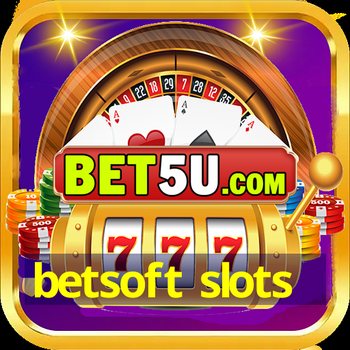 betsoft slots