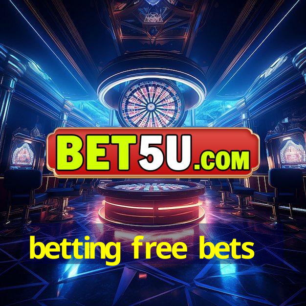 betting free bets