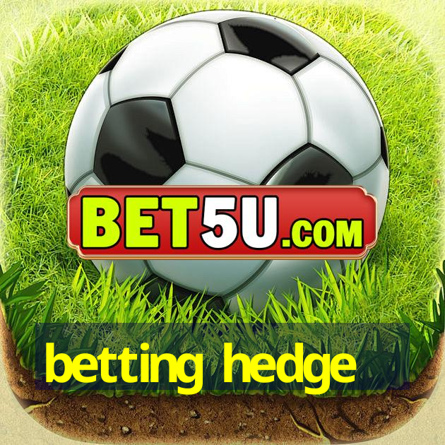 betting hedge