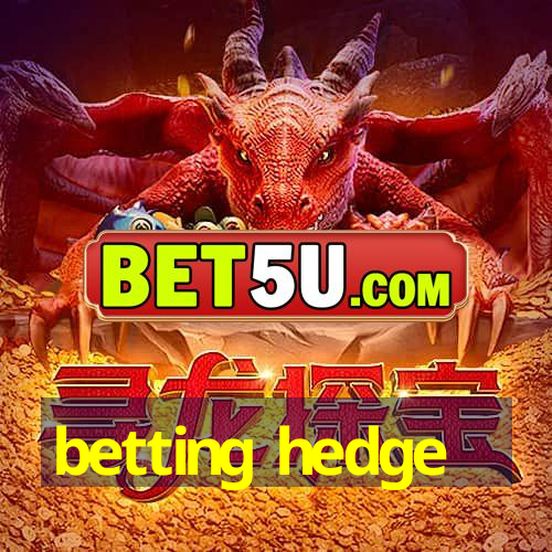 betting hedge