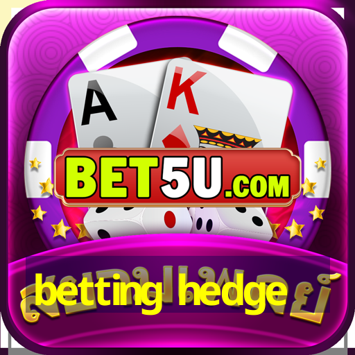 betting hedge