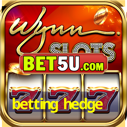 betting hedge