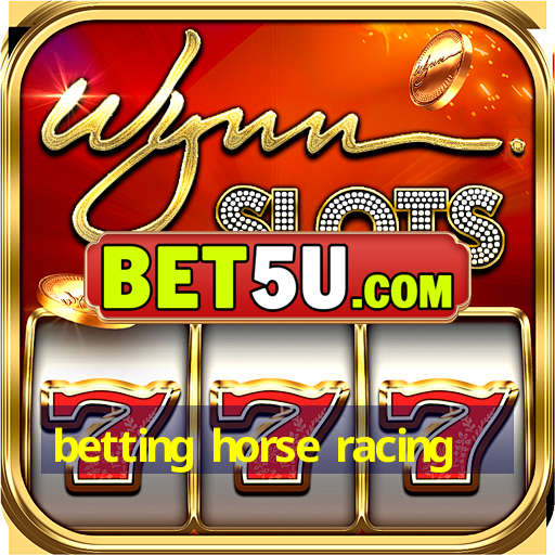 betting horse racing