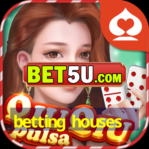 betting houses