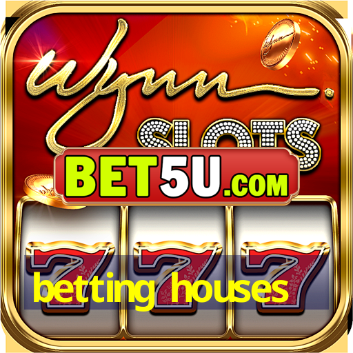 betting houses