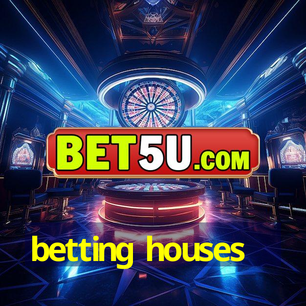 betting houses