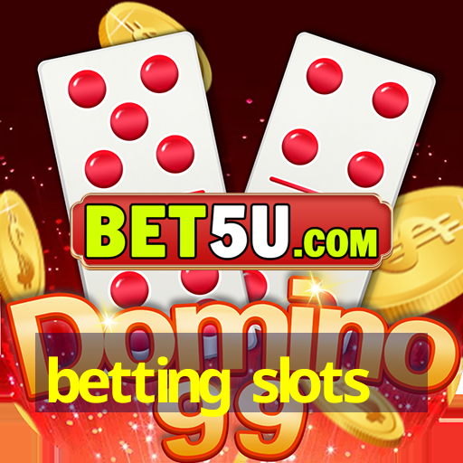 betting slots