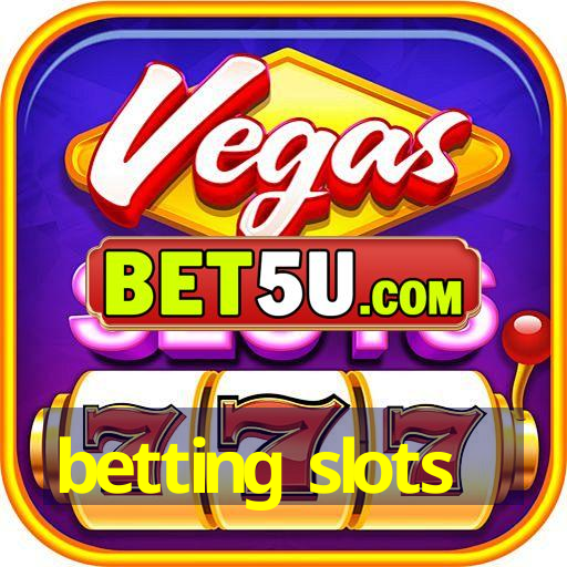 betting slots