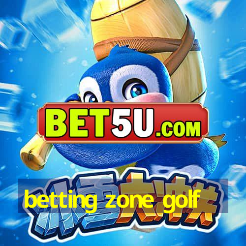 betting zone golf