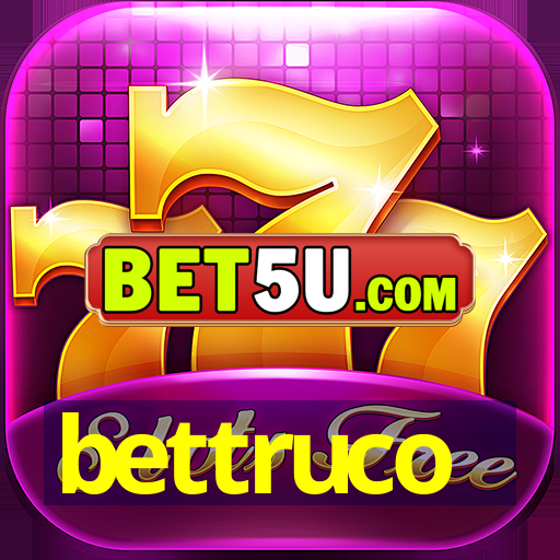 bettruco