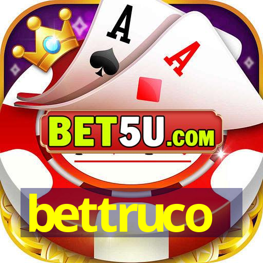 bettruco