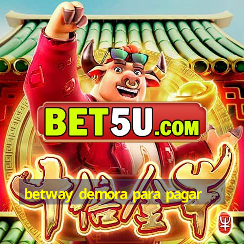 betway demora para pagar