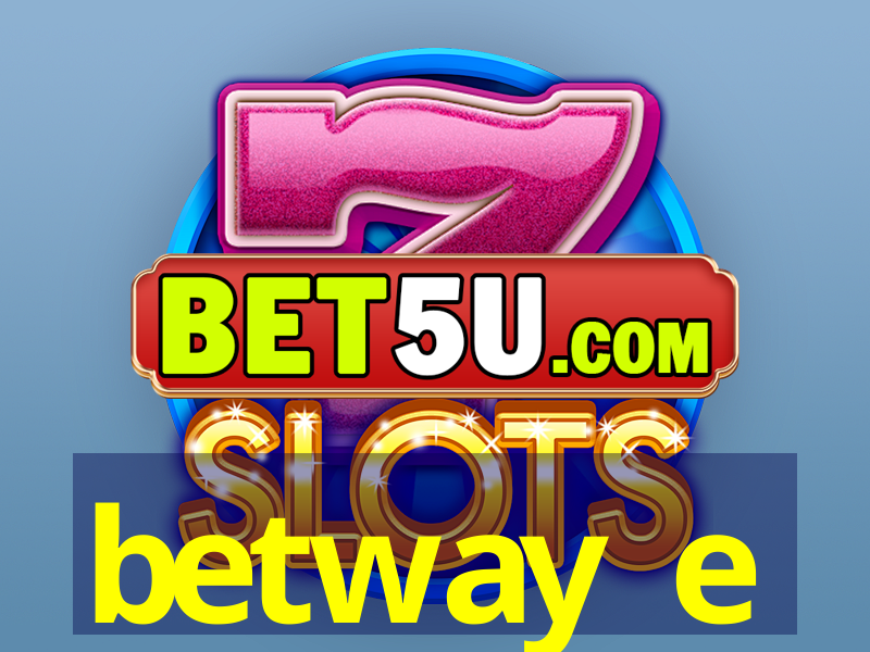 betway e