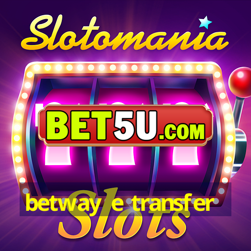 betway e transfer