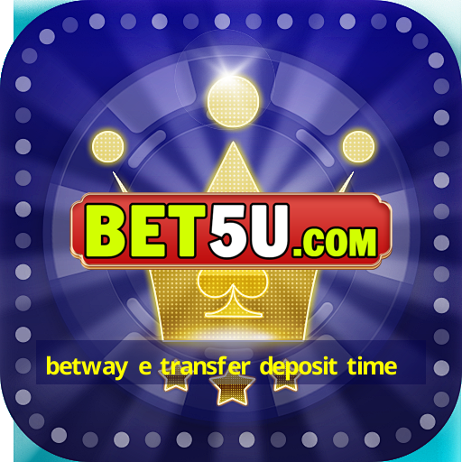 betway e transfer deposit time