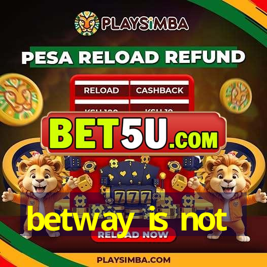 betway is not