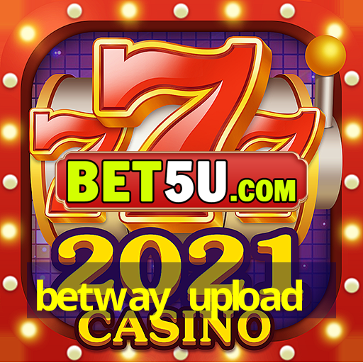 betway upload