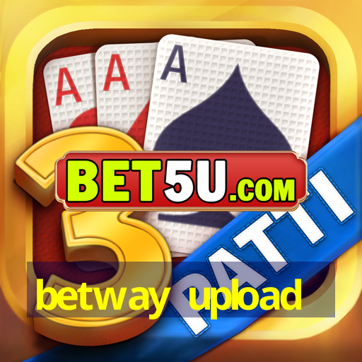 betway upload